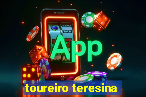 toureiro teresina